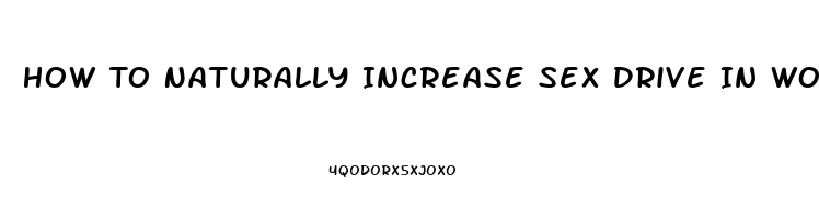 How To Naturally Increase Sex Drive In Woman