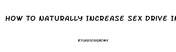 How To Naturally Increase Sex Drive In Woman