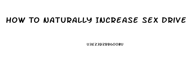 How To Naturally Increase Sex Drive