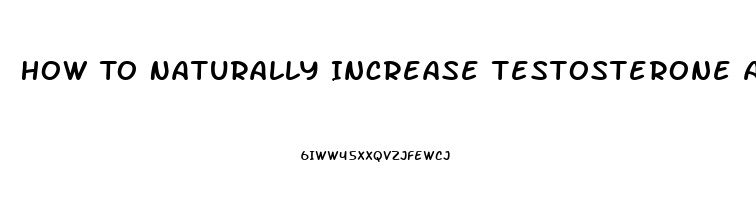 How To Naturally Increase Testosterone And Libido