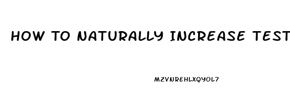 How To Naturally Increase Testosterone And Libido