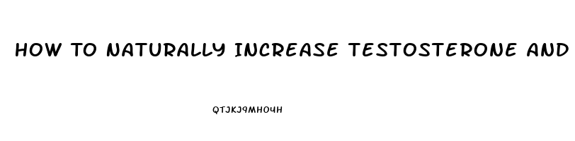 How To Naturally Increase Testosterone And Libido