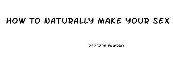 How To Naturally Make Your Sex Drive Stronger In Woman