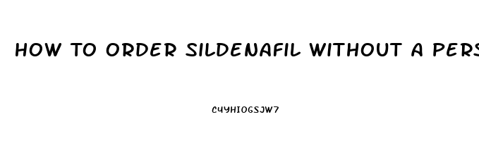 How To Order Sildenafil Without A Perscription