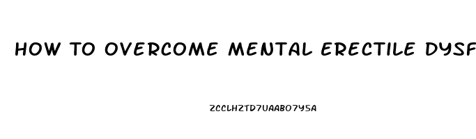 How To Overcome Mental Erectile Dysfunction