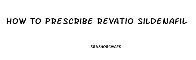 How To Prescribe Revatio Sildenafil