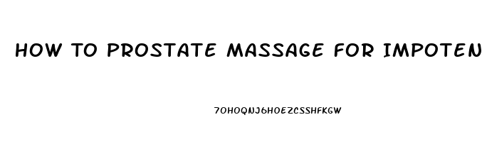 How To Prostate Massage For Impotence