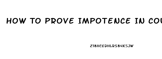 How To Prove Impotence In Court