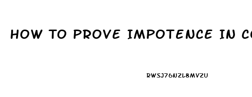 How To Prove Impotence In Court