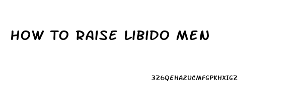 How To Raise Libido Men