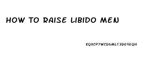 How To Raise Libido Men