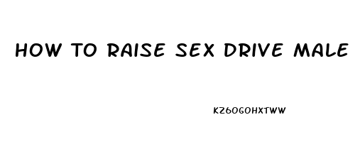 How To Raise Sex Drive Male