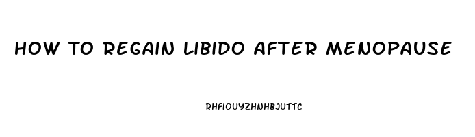 How To Regain Libido After Menopause