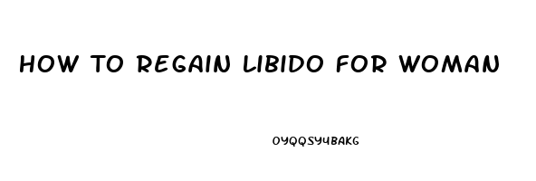 How To Regain Libido For Woman