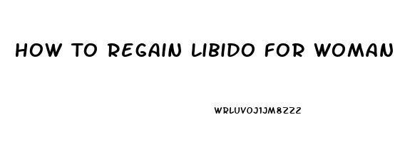 How To Regain Libido For Woman