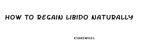 How To Regain Libido Naturally