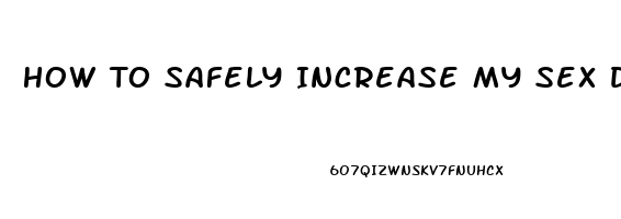 How To Safely Increase My Sex Drive