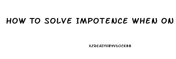 How To Solve Impotence When On Adderrall