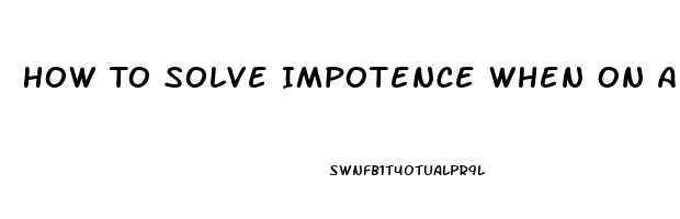 How To Solve Impotence When On Adderrall