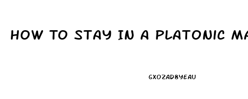 How To Stay In A Platonic Marriage When You Have A High Sex Drive