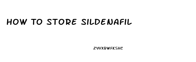 How To Store Sildenafil