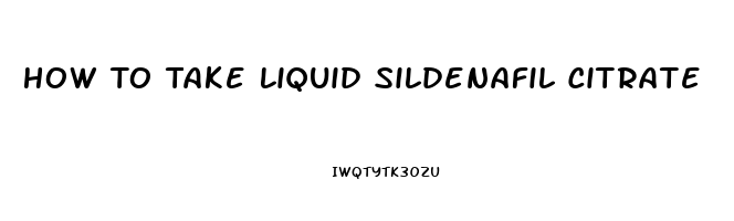 How To Take Liquid Sildenafil Citrate