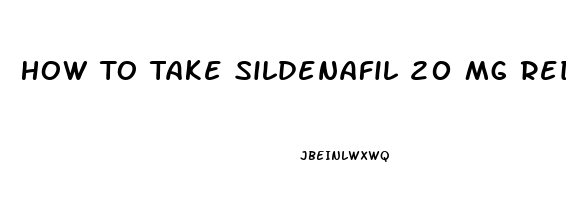 How To Take Sildenafil 20 Mg Reddit