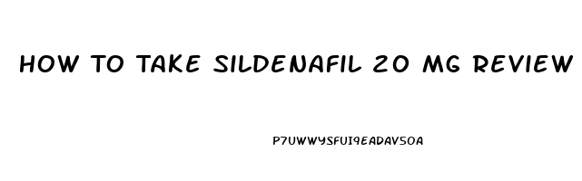 How To Take Sildenafil 20 Mg Review