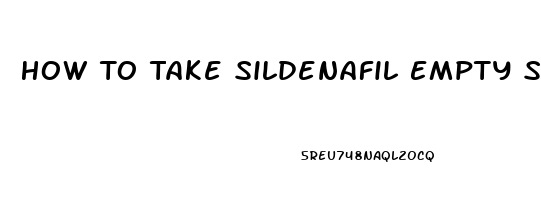 How To Take Sildenafil Empty Stomach