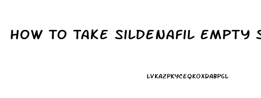 How To Take Sildenafil Empty Stomach