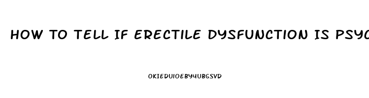 How To Tell If Erectile Dysfunction Is Psychological