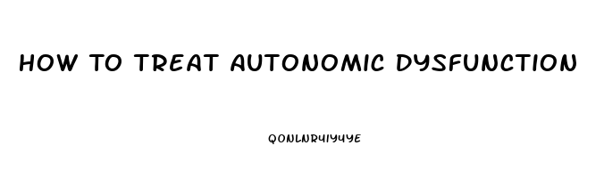 How To Treat Autonomic Dysfunction