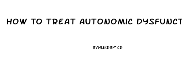 How To Treat Autonomic Dysfunction