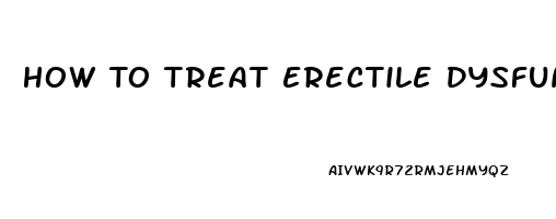 How To Treat Erectile Dysfunction At Home