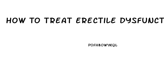 How To Treat Erectile Dysfunction Without Drugs