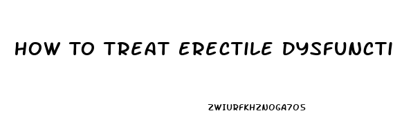 How To Treat Erectile Dysfunction Without Medication