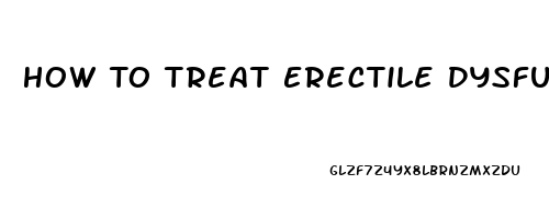 How To Treat Erectile Dysfunction Without Viagra