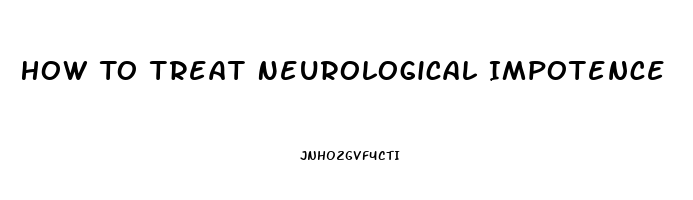 How To Treat Neurological Impotence