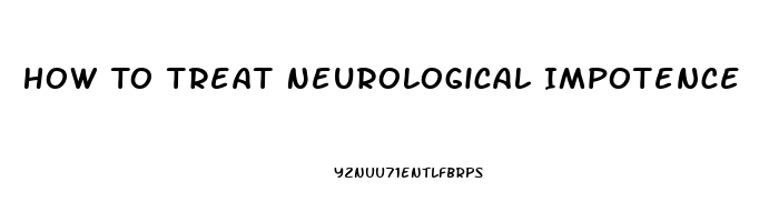 How To Treat Neurological Impotence