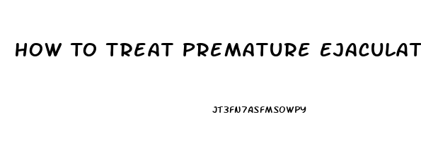 How To Treat Premature Ejaculation And Erectile Dysfunction