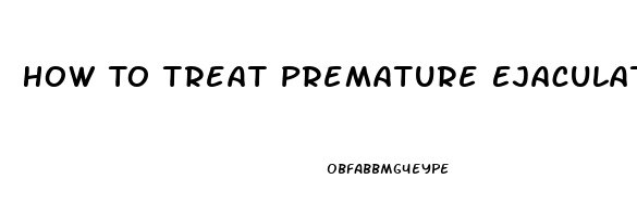 How To Treat Premature Ejaculation And Erectile Dysfunction