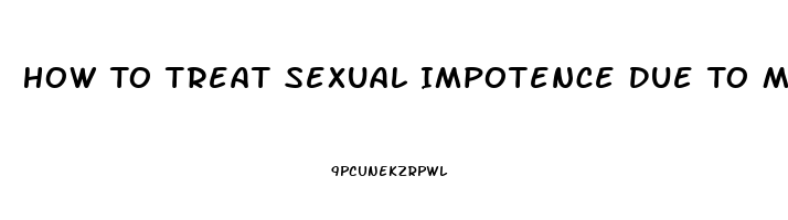 How To Treat Sexual Impotence Due To Masterbation