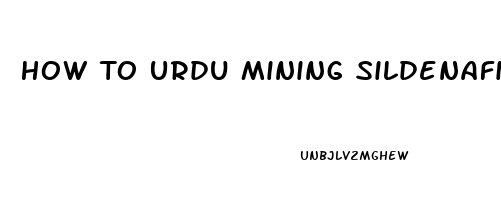 How To Urdu Mining Sildenafil