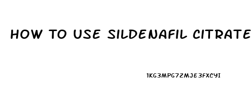 How To Use Sildenafil Citrate 100mg For Old Men