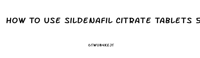 How To Use Sildenafil Citrate Tablets 50mg