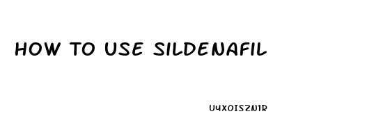 How To Use Sildenafil