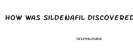 How Was Sildenafil Discovered