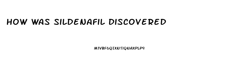 How Was Sildenafil Discovered