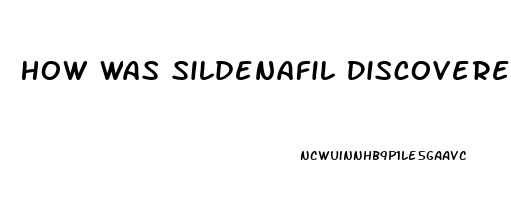 How Was Sildenafil Discovered