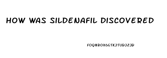 How Was Sildenafil Discovered
